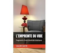 L’EMPREINTE DU VIDE: Fragments d’une traversée intérieure