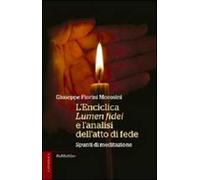 L' enciclica Lumen fidei e l'analisi dell'atto di fede. Spunti di meditazione
