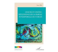 L’encre et l’infini : réflexions sur la parole intemporelle du Coran