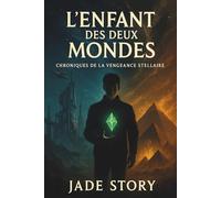 L’Enfant des Deux Mondes: Chroniques de la Vengeance Stellaire | Roman Science-Fantasy Épique de Voyage Temporel