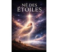 L’enfant entre deux mondes: Né des Étoiles - Tome 1