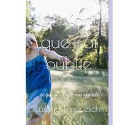 L’enfant que j’ai oublié: Ce que le silence m’a appris