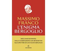 L’enigma Bergoglio