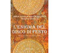 L' enigma del disco di Festo. Due racconti tra storia e mito