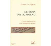 L' enigma del quaderno. La caccia ai manoscritti dopo la morte di Gramsci