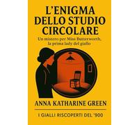 L’enigma dello studio circolare: Un mistero per Miss Butterworth, la prima lady del giallo