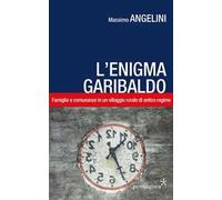 L' enigma Garibaldo. Famiglie e comunanze in un villaggio rurale di antico regime