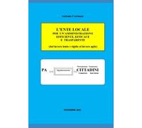L’ENTE LOCALE PER UN’AMMINISTRAZIONE EFFICIENTE, EFFICACE E TRASPARENTE: (dal la