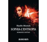 L' entropia. Sophia