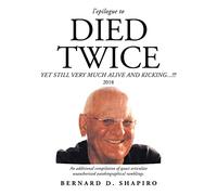 L’Epilogue to Died Twice! Yet Still Very Much Alive and Kicking...!!!