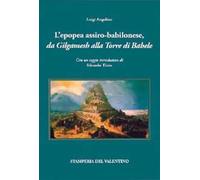 L' epopea assiro-babilonese da Gilgamesh alla Torre di Babele