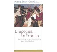 L' epopea infranta. Retorica e antiretorica per Garibaldi