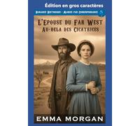 L’Epouse du far West Au-delà des Cicatrices: Édition en gros caractères