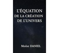 L’équation de la Création de l’Univers