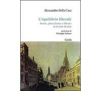 L' equilibrio liberale. Storia, pluralismo e libertà in Isaiah Berlin