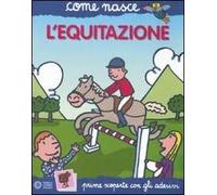 L'equitazione. Con adesivi. Ediz. illustrata