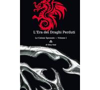 L’Era dei Draghi Perduti: Le Catene Spezzate