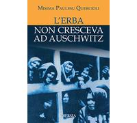 L’erba non cresceva ad Auschwitz
