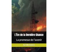 L’Ère de la Dernière Chance: La promesse de l’avenir: 4