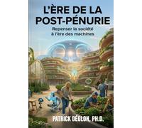 L’ère de la post-pénurie: Repenser la société à l’ère des machines