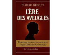 L’ère des aveugles: On nous a enfermés pour nous corriger. Ils nous ont brisés en pensant que personne ne le verrait.