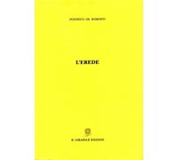 L’erede di Federico De Roberto, 2001, Il Girasole Edizioni