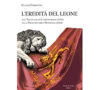 L' eredità del leone. Dal trattato di Campoformio (1797) alla Prima Guerra Mondiale (1918)