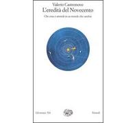 L' eredità del Novecento. Che cosa ci attende in un mondo che cambia