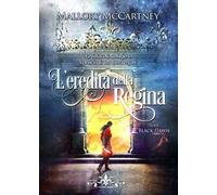 L' eredità della regina. Black dawn