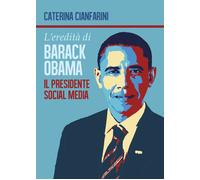 L’eredità di Barack Obama - Caterina Cianfarini, 2017, Youcanprint