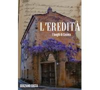 L’eredità di Graziano Costa, 2020, Youcanprint