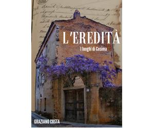 L’eredità di Graziano Costa, 2020, Youcanprint