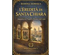 L’eredità di Santa Chiara: Indagine tra Napoli e Firenze, 1887-1888