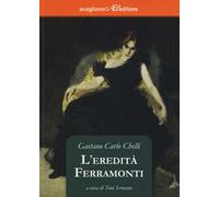 Libri Chelli Gaetano Carlo - L'Eredita Ferramonti