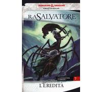 L' eredità. La leggenda di Drizzt. Forgotten Realms. Vol. 7
