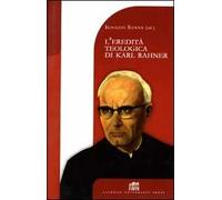 L' eredità teologica di Karl Rahner