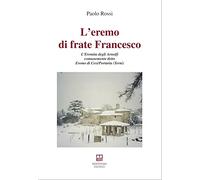L’ eremo di frate Francesco. L'Eremita degli Arnolfi comunemente detto Eremo di Cesi/Portaria (Terni)