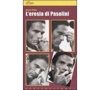 L' eresia di Pasolini. L'avanguardia della tradizione dopo Leopardi