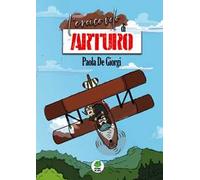 L' eroico volo di Arturo