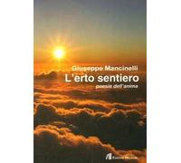 L' erto sentiero. Poesie dell'anima