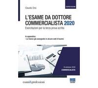 L' esame da dottore commercialista. Esercitazioni per la terza prova scritta