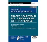 L’esame di Avvocato 2024 - 2025 - Tracce e Casi Svolti per la Prova Orale - Diritto Penale