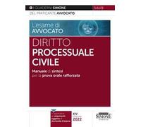 L' esame di avvocato. Diritto processuale civile. Manuale di sintesi per la prova orale rafforzata