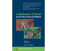 L' esclusa e Il turno. Gli inizi della narrativa pirandelliana