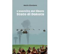 L’esercito del libero Stato di Dakota