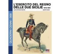 L' esercito del Regno delle due Sicilie 1815-1861