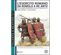 L' esercito romano da Romolo a re Artù. Ediz. italiana e inglese. Vol. 2: Da Augusto a Caracalla (30 a.C.-217 d.C.).