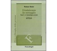 L' esistenza in ostaggio. Husserl e la fenomenologia personale