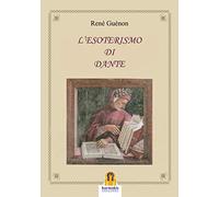 L’ESOTERISMO DI DANTE