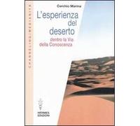 L' esperienza del deserto. Dentro la Via della Conoscenza